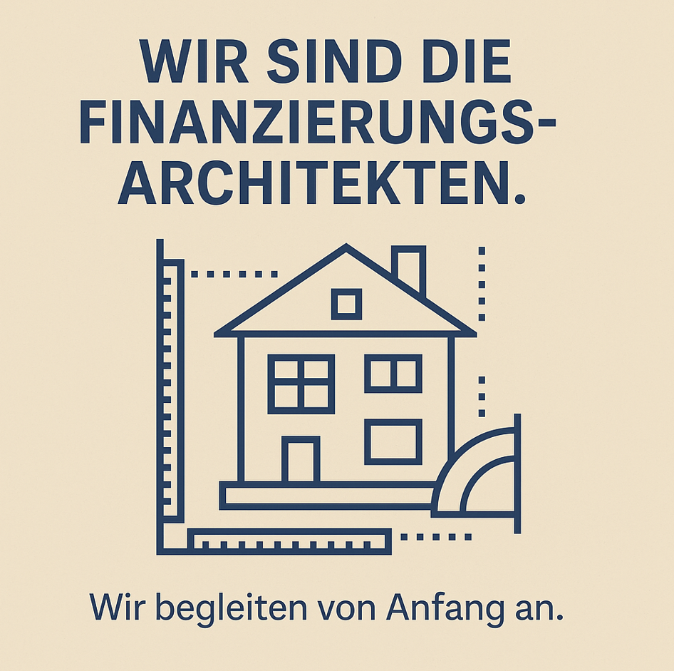 Wir sind die Finanzierungsarchitekten